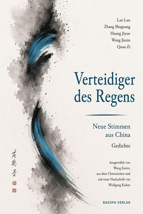 "Verteidiger des Regens: Neue Stimmen aus China. Gedichte. Kunstvolle schwarze und blaue Pinselstriche auf hellem Hintergrund."