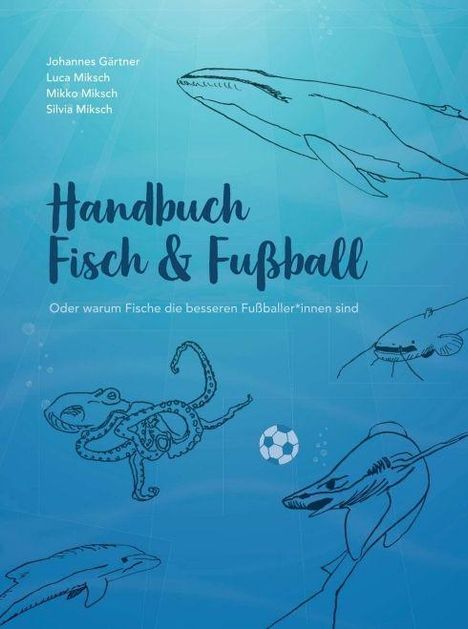 Johannes Gärtner: Gärtner, J: Fisch &amp; Fußball, Buch