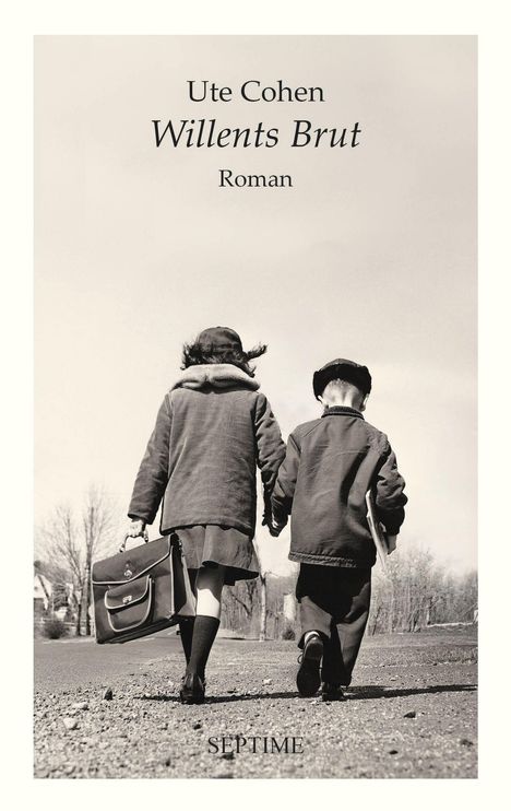 Buchtitel: "Willents Brut" von Ute Cohen. Zwei Kinder gehen Hand in Hand auf einer Straße, eins trägt eine Aktentasche.