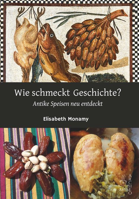 Elisabeth Monamy: Wie schmeckt Geschichte?, Buch