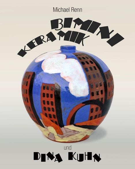 Michael Renn: Renn, M: Bimini Keramik und Dina Kuhn, Buch