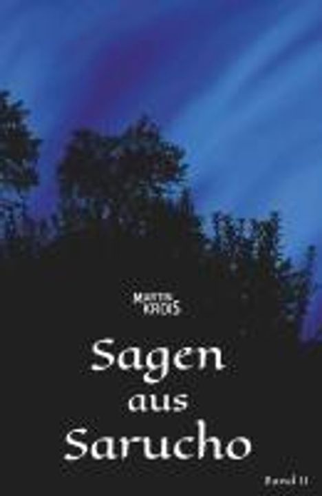 Martin Krois: Sagen aus Sarucho - Band II, Buch