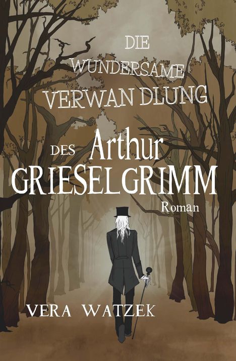 Vera Watzek: Die wundersame Verwandlung des Arthur Grieselgrimm, Buch