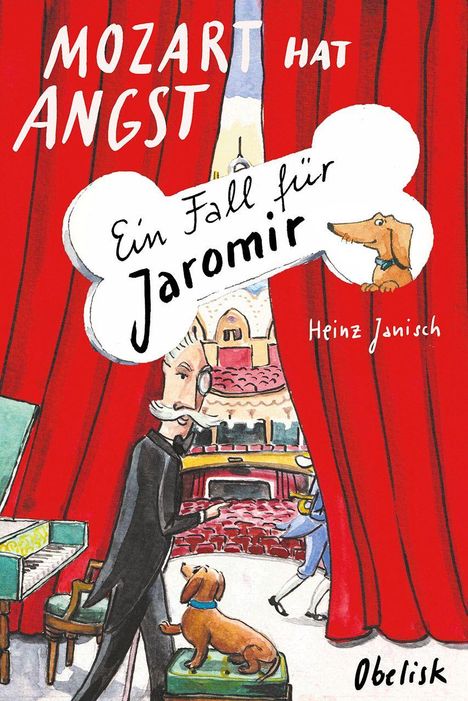 Texte: "Mozart hat Angst", "Ein Fall für Jaromir", "Heinz Janisch", "Obelisk". Illustration mit Bühne, Hund und Mann.