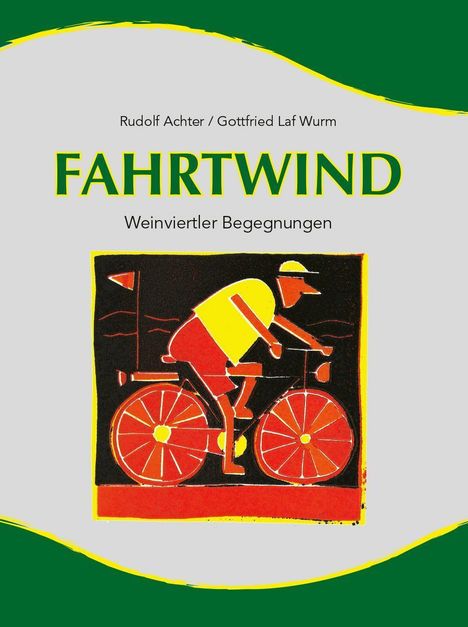 Rudolf Achter: Achter, R: Fahrtwind - Weinviertler Begegnungen, Buch