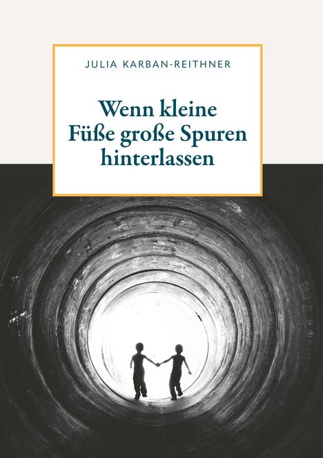 Julia Karban-Reithner: Wenn kleine Füße große Spuren hinterlassen, Buch