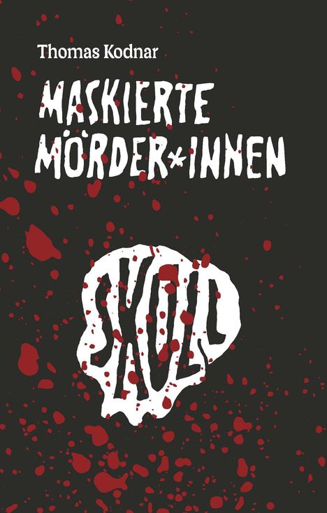 Thomas Kodnar: Maskierte Mörder*innen: SKULL, Buch