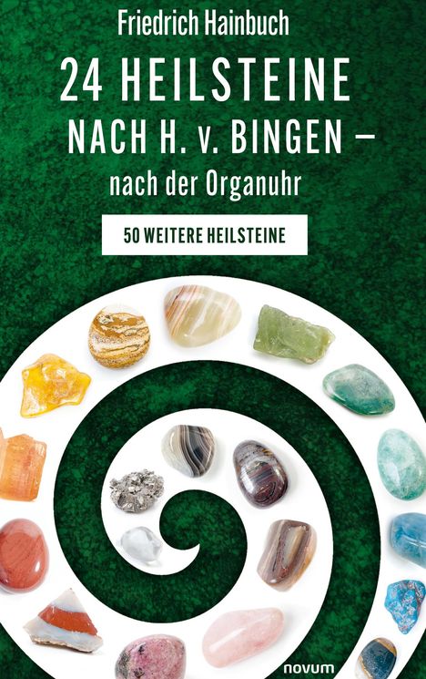 Friedrich Hainbuch: 24 Heilsteine nach H. v. Bingen - nach der Organuhr, Buch