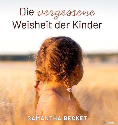 Samantha Becket: Die vergessene Weisheit der Kinder, Buch