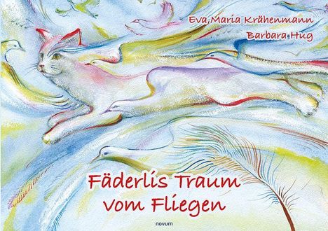 Eva Maria Krähenmann: Fäderlis Traum vom Fliegen, Buch