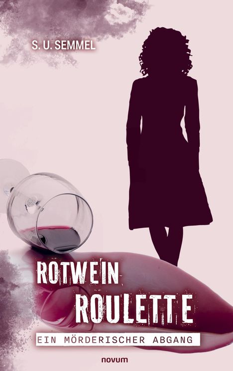 S. U. Semmel: Rotwein-Roulette: ein mörderischer Abgang, Buch