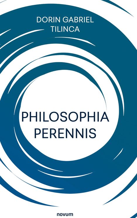 Dorin Gabriel Tilinca: Philosophia perennis, Buch