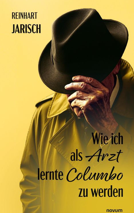 "REINHART JARISCH, Wie ich als Arzt lernte Columbo zu werden." Illustration: Person im Trenchcoat mit Hut verdeckt das Gesicht.