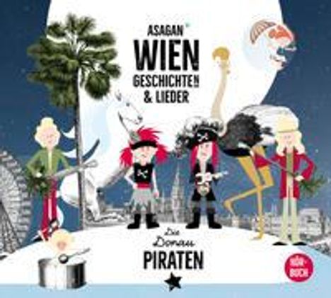 Donaupiraten: ASAGAN-WIEN Geschichte(n) &amp; Lieder, CD