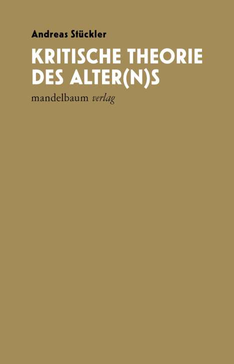 Andreas Stückler: Kritische Theorie des Alter(n)s, Buch