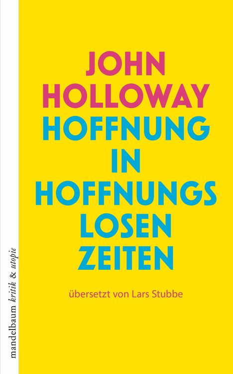 John Holloway: Hoffnung in hoffnungslosen Zeiten, Buch