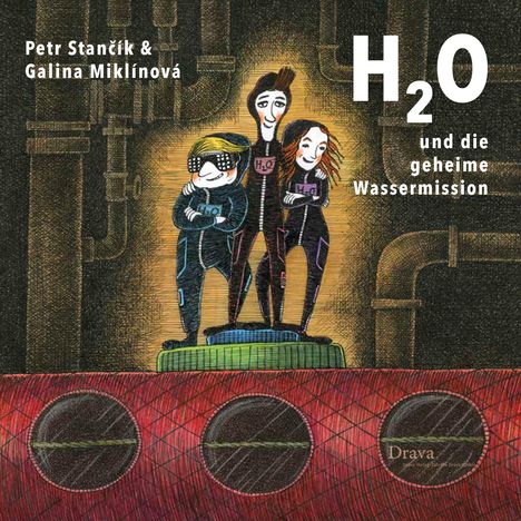 Petr Stancík: Stancík, P: H2O und die geheime Wassermission, Buch