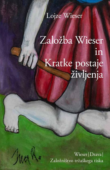 Lojze Wieser: Zalozba Wieser in kratke postaje zivljenja, Buch