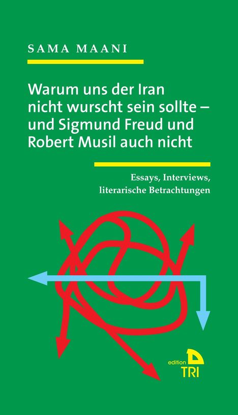 Sama Maani: Warum uns der Iran nicht wurscht sein sollte - und Sigmund Freud und Robert Musil auch nicht, Buch