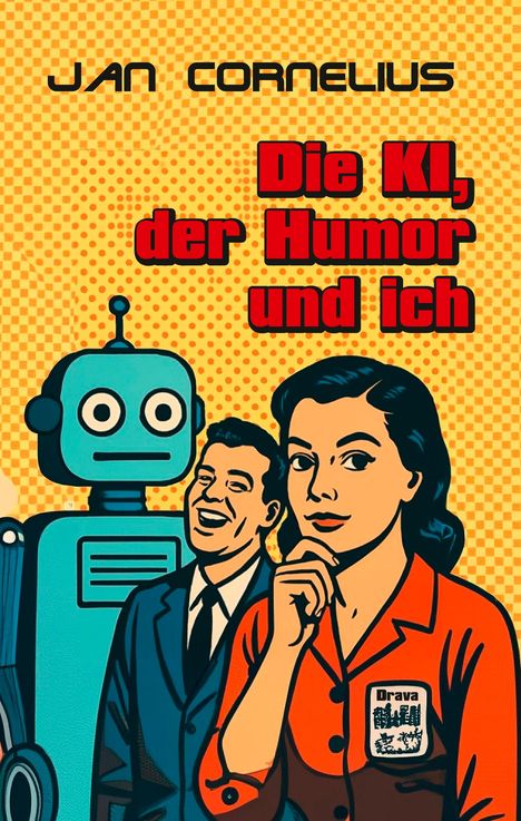 Jan Cornelius: Die KI, der Humor und ich, Buch