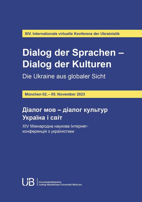 Olena Novikova  Ulrich Schweier: Dialog der Sprachen - Dialog der Kulturen "die Ukraine aus globaler Sicht : XIV. internationale virtuelle Konferenz der Ukrainistik : München, 02. - 05. November 2023", Buch