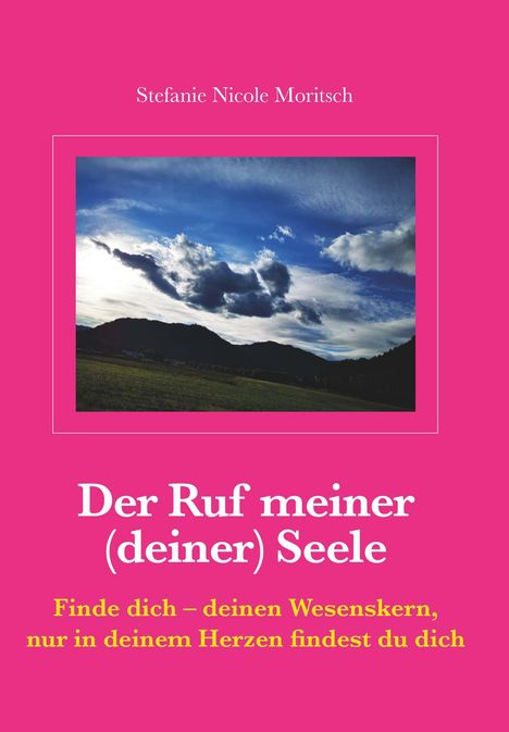 Stefanie Nicole Moritsch: Der Ruf meiner (deiner) Seele, Buch