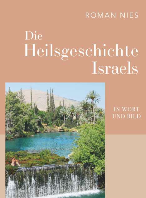 Roman Nies: Die Heilsgeschichte Israels in Wort und Bild, Buch