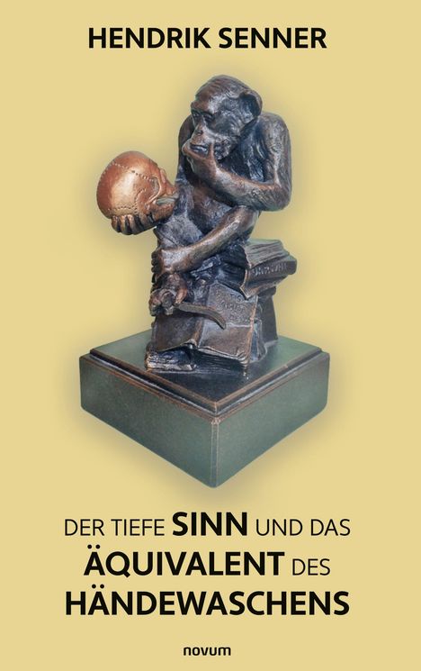 Hendrik Senner: Der tiefe Sinn und das Äquivalent des Händewaschens, Buch