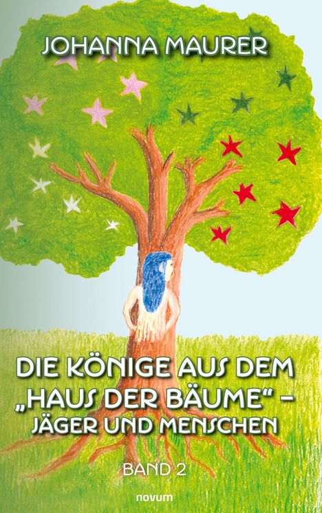 Johanna Maurer: Die Könige aus dem "Haus der Bäume" ¿ Jäger und Menschen, Buch
