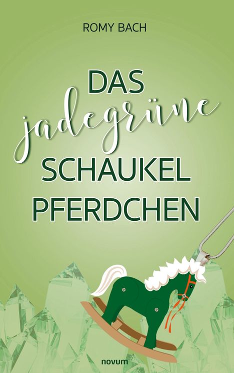 Romy Bach: Das jadegrüne Schaukelpferdchen, Buch