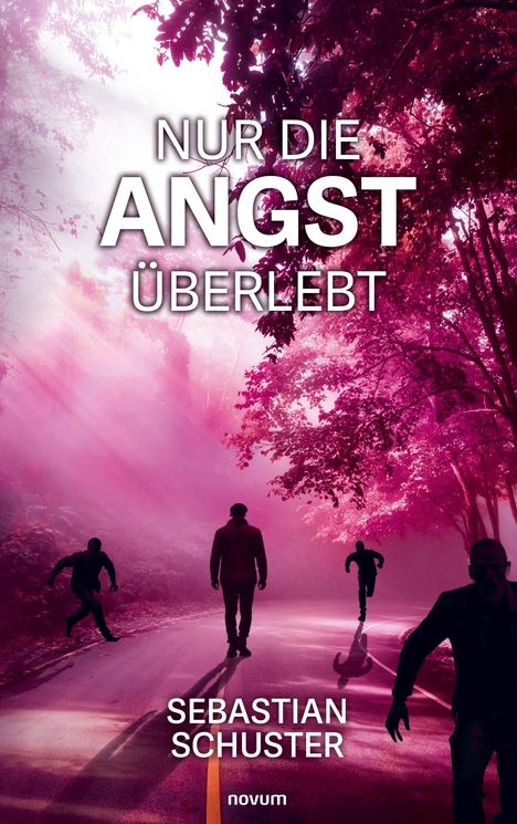 Sebastian Schuster: Nur die Angst überlebt, Buch