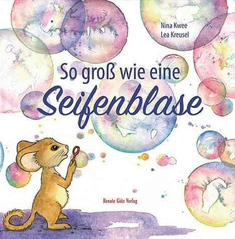 Nina Kwee: So groß wie eine Seifenblase, Buch