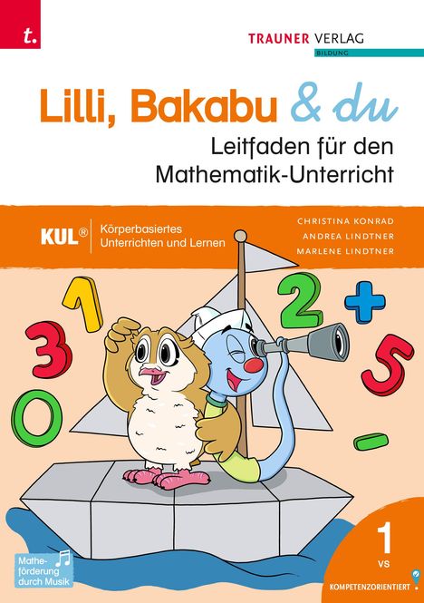 Andrea Lindtner: Lilli, Bakabu &amp; du, Leitfaden für den Mathematik-Unterricht 1 VS, Buch