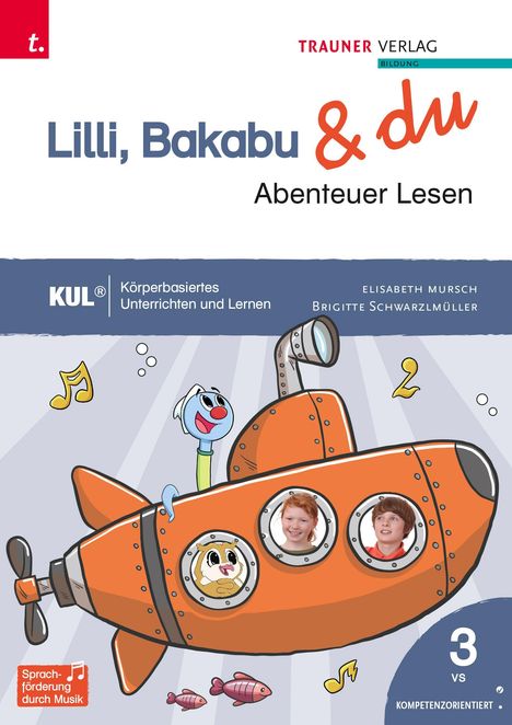 "Lilli, Bakabu & du. Abenteuer Lesen. KUL: Körperbasiertes Unterrichten und Lernen. Illustration: Ein U-Boot mit Figuren."