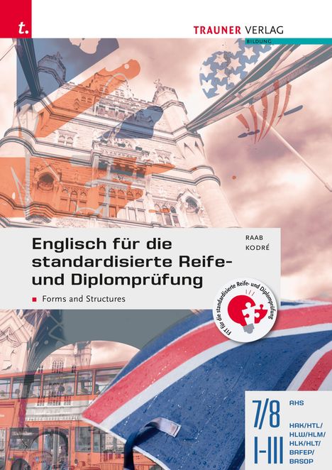 Text: "Englisch für die standardisierte Reife- und Diplomprüfung", "Forms and Structures", "RAAB KODRÉ".  
Eine Collage mit britischem Motiv und Wahrzeichen.
