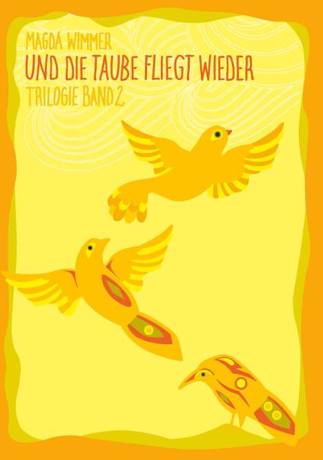 Magda Wimmer: Und die Taube fliegt wieder, Buch