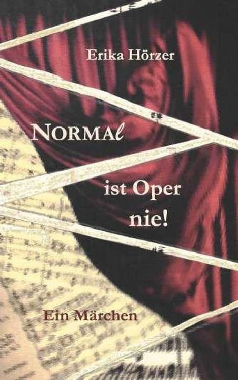 Erika Hörzer: Normal ist Oper nie!, Buch