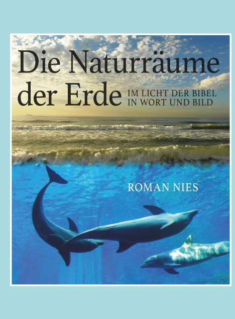 Roman Nies: Die Naturräume der Erde im Licht der Bibel, Buch