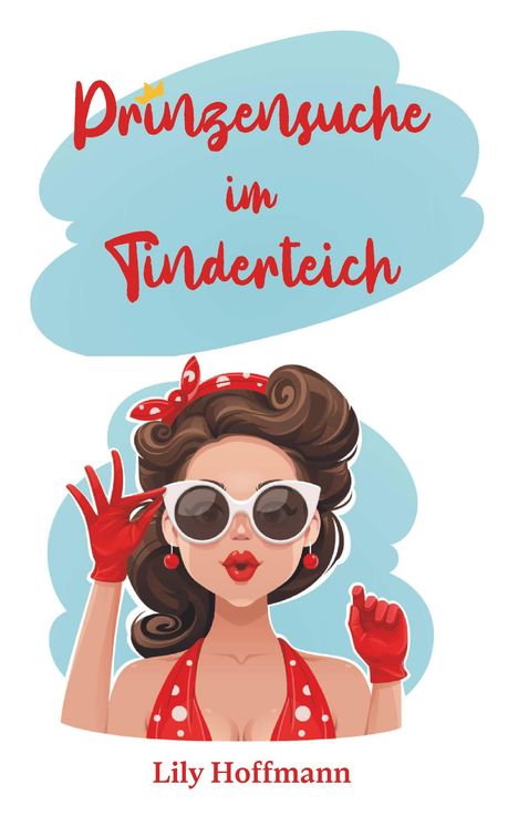 Lily Hoffmann: Hoffmann, L: Prinzensuche im Tinderteich, Buch