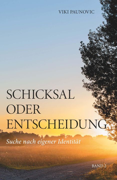 Viki Paunovic: Schicksal oder Entscheidung, Buch