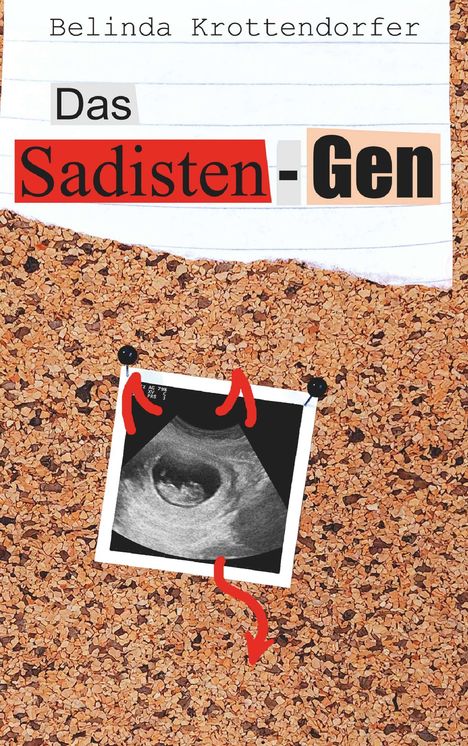 Belinda Krottendorfer: Das Sadisten-Gen, Buch