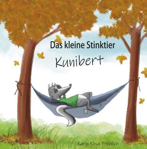 Karin Elisa Fröhlich: Das kleine Stinktier Kunibert, Buch