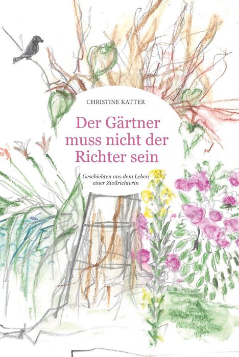 Christine Katter: Katter, C: Gärtner muss nicht der Richter sein, Buch