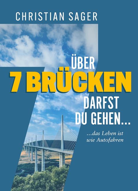 Sager Christian: Über 7 Brücken darfst du gehen..., Buch