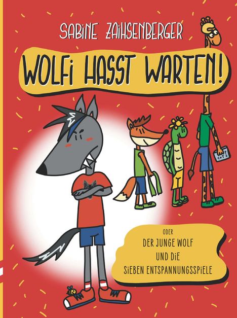 Sabine Zaihsenberger: Wolfi hasst Warten!, Buch