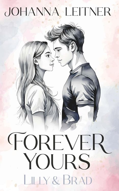 Johanna Leitner: Forever Yours - Lilly &amp; Brad, Buch