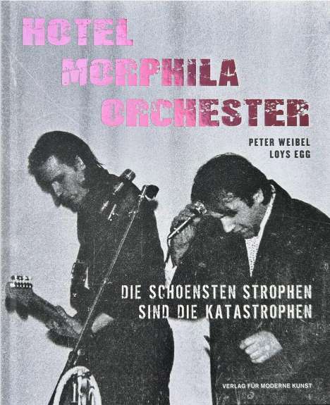 Peter Weibel: Loys Egg &amp; Peter Weibel - Hotel Morphila Orchester, Buch