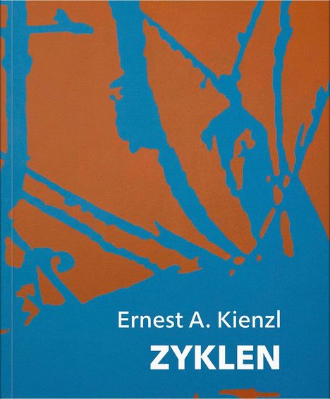 „Ernest A. Kienzl ZYKLEN“ in Weiß auf blau-orange Hintergrund, abstrakte Muster.