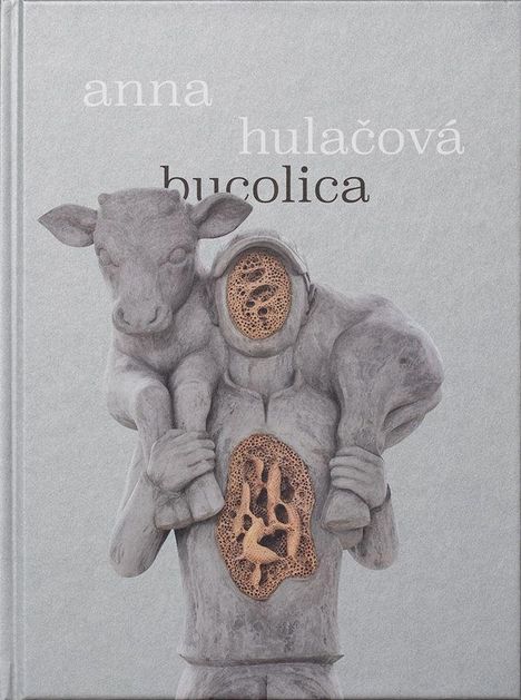 Text: "anna hulačová bucolica."

Illustration: Figur trägt Kalb, beide Körper haben Schwammstrukturen.