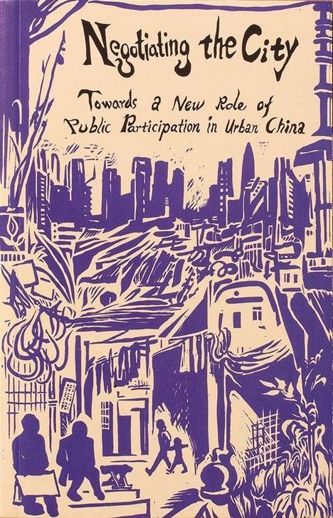 „Negotiating the City. Towards a New Role of Public Participation in Urban China“. Lila Illustration einer Stadt.